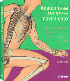 Libro Impreso Anatomía del Cuerpo en Movimiento Guia de la Ciencia de Locomoción